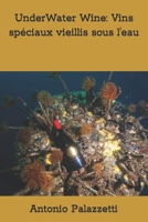 UnderWater Wine: Vins spéciaux vieillis sous l'eau (French Edition) B0CQHB372H Book Cover