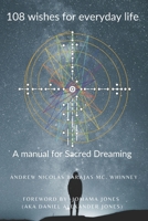 108 wishes for everyday life: A manual for Sacred Dreaming B09JDVPPPW Book Cover