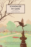 Scandalize My Name (British Library Crime Classics) 1464253838 Book Cover