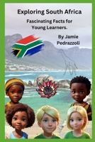 Exploring South Africa: Fascinating Facts for Young Learners B0C1JK84J1 Book Cover