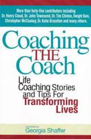 Coaching the Coach: Stories and Practical Tips for Transforming Lives 0985356324 Book Cover