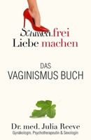 Das Vaginismus Buch: Schmerzfrei Liebe machen 3949140026 Book Cover