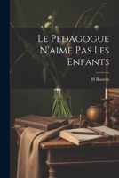 Le pedagogue n'aime pas les enfants 1022225162 Book Cover