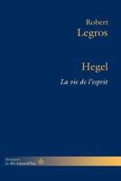 Hegel: La vie de l'esprit (HR.BEL AUJOURD') (French Edition) 2705692223 Book Cover