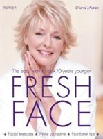 Fresh Face: The Easy Way to Look 10 Years Younger (Hamlyn Health S.) 0600612112 Book Cover