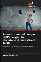 Innovazione nel campo dell'energia: la decisione di investire è facile 6205269147 Book Cover