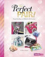 The Perfect Pair!: Purses, Handbags, and Wallets for All Occasions 1491482303 Book Cover