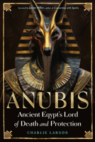 Anubis?Ancient Egypt’s Lord of Death and Protection 1578638410 Book Cover