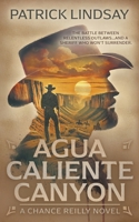 Agua Caliente Canyon: A Classic Western Series (Chance Reilly) B0DX8FY42R Book Cover