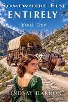 Somewhere Else Entirely B0HKPQMQ4R Book Cover