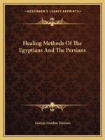 Healing Methods Of The Egyptians And The Persians 1425363652 Book Cover