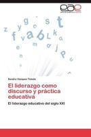 El Liderazgo Como Discurso y Practica Educativa 384845906X Book Cover