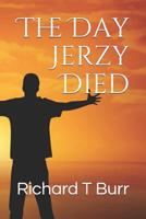 The Day Jerzy Died 0988276348 Book Cover