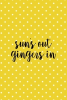 Sun's Out Gingers In: Notebook Journal Composition Blank Lined Diary Notepad 120 Pages Paperback Yellow And White Points Ginger 1712348566 Book Cover