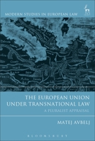 The European Union under Transnational Law: A Pluralist Appraisal (Modern Studies in European Law) 1509938257 Book Cover
