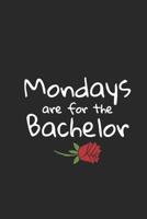 Mondays Are For The Bachelor: Blank Lined Journal - great for Notes, To Do List, Tracking (6 x 9 120 pages) 1082503134 Book Cover