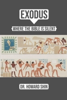 Exodus: Where the Bible Is Silent B0CGG64YWD Book Cover