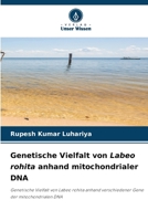 Genetische Vielfalt von Labeo rohita anhand mitochondrialer DNA (German Edition) 6209361986 Book Cover