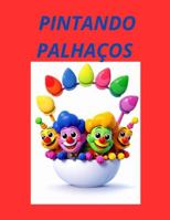 Pintando palhaços (Portuguese Edition) B0F7F4Z2JT Book Cover