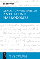 Anthia Und Habrokomes: Griechisch - Deutsch (Sammlung Tusculum) (German Edition) 3112256700 Book Cover