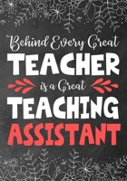 Behind Every Great Teacher is a Great Teaching Assistant: Teacher Assistant Notebook:Journal or Planner Teacher  Assistant Gift,Thank You Gift for ... Appreciation Weekr, Gift Idea for Retirement 1695429117 Book Cover