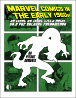 Marvel Comics in the Early 1960s: An Issue-By-Issue Field Guide to a Pop Culture Phe 1605491268 Book Cover