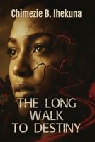 The Long Walk to Destiny B0FXP1L7KC Book Cover