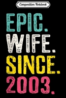 Composition Notebook: Womens Epic Wife Since 2003 - 16th Wedding Anniversary Gift For Her  Journal/Notebook Blank Lined Ruled 6x9 100 Pages 1673715060 Book Cover