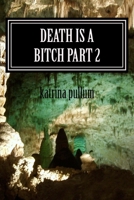 Death Is a Bitch Part 2 1543156347 Book Cover