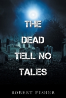 The Dead Tell No Tales 1665533447 Book Cover