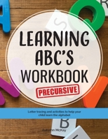 Learning ABC's Workbook - Precursive: Tracing and activities to help your child learn precursive uppercase and lowercase letters (Early Learning Workbook) 195201610X Book Cover