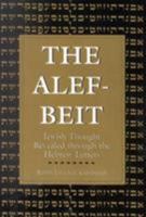 The Alef-Beit: Jewish Thought Revealed through the Hebrew Letters 1568214138 Book Cover