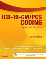 ICD-10-CM/PCS Coding: Theory and Practice [with Workbook] 1455772623 Book Cover
