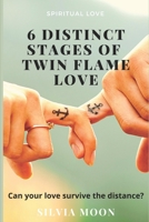 Stages of Twin Flame Love: Experiences of a True Twin Flame 1086237161 Book Cover