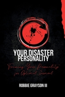 Your Disaster Personality: Training Your Personality for Optimal Survival 1639011692 Book Cover