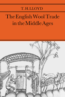 The English Wool Trade in the Middle Ages 0521017211 Book Cover