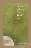 Stars Along My Back: Poems B0CJLCXM88 Book Cover