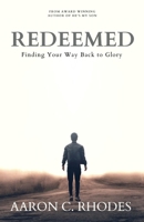 Redeemed: Finding Your Way Back to Glory 1709762640 Book Cover