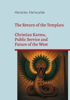 The Return of the Templars: Christian Karma, Public Service and Future of the West 2322578029 Book Cover