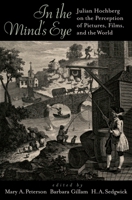 In the Mind's Eye: Julian Hochberg on the Perception of Pictures, Films, and the World 019517691X Book Cover