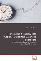 Translating Strategy into Action - Using the Balanced Scorecard: an Implentation Guide for Small and Medium-Sized Enterprises 3639311175 Book Cover
