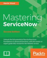 Mastering ServiceNow Administration 1786465957 Book Cover