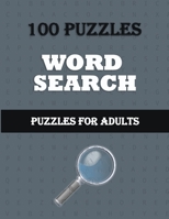 100 Puzzles Word Search - Puzzles for Adults: Great Word Search Book for Adults, Large Print - one puzzle per page 1006873139 Book Cover