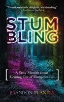 Stumbling: A Sassy Memoir about Coming Out of Evangelicalism 1957687126 Book Cover