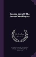 Session Laws of the State of Washington 1149760869 Book Cover