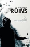 Out of the Ruins: How God Brings Hope Out of Disaster 1908393602 Book Cover