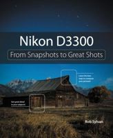 Nikon D3300: From Snapshots to Great Shots 0133854426 Book Cover