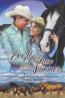 We'll Have the Summer: A Heartwarming Novel about Love, Life and Horses 1603818375 Book Cover