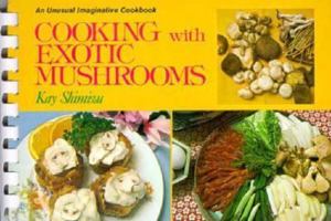 Cooking With Exotic Mushrooms 0812021770 Book Cover