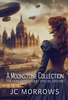 A MoonStone Collection: A collection of Order of the Moonstone Short stories 1088047432 Book Cover